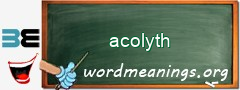 WordMeaning blackboard for acolyth